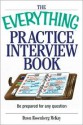 The Everything Practice Interview Book: Be Prepared for Any Question - Dawn Rosenberg McKay