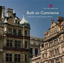 Built on Commerce: Liverpool's Central Business District - Joanna Smith, Joseph Sharples, Ray Rogers