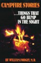 Campfire Stories, Vol. 1: Things That Go Bump in the Night (Campfire Books) - William Forgey