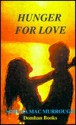 Hunger for Love: A Novel of the Famine - Sorcha MacMurrough, Mac Sorcha