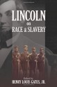 Lincoln on Race & Slavery - Henry Louis Gates Jr., Donald Yacovone