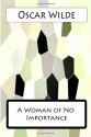 A Woman of No Importance - Oscar Wilde