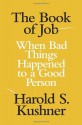 The Book of Job: When Bad Things Happened to a Good Person - Harold S. Kushner