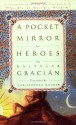 A Pocket Mirror for Heroes - Baltasar Gracián, Christopher Maurer