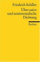 Über naive und sentimentalische Dichtung - Friedrich von Schiller, Klaus L. Berghahn