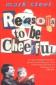 Reasons to Be Cheerful - Mark Steel