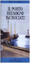 Il porto dei sogni incrociati - Björn Larsson