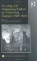 Creating and Consuming Culture in North-East England, 1660-1830 (The History of Retailing and Consumption) - Helen Berry, Jeremy Gregory