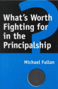 What's Worth Fighting for in the Principalship? - Michael G. Fullan