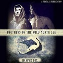 Brothers of the Wild North Sea - Harper Fox, Hamish Long