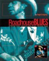 Roadhouse Blues: Stevie Ray Vaughan and Texas R&B - Hugh Gregory