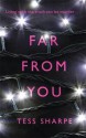 Far From You - Tess Sharpe