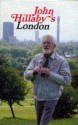 John Hillaby's London - John Hillaby