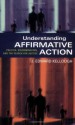 Understanding Affirmative Action: Politics, Discrimination, and the Search for Justice - J. Edward Kellough