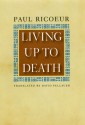 Living Up to Death - Paul Ricoeur, David Pellauer