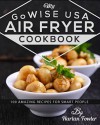 My GoWISE USA Air Fryer Cookbook: 100 Amazing Recipes for Smart People - Harlan Fowler