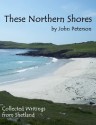 THESE NORTHERN SHORES - John Peterson