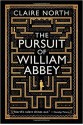 The Pursuit of William Abbey - Claire North