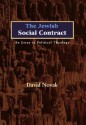 The Jewish Social Contract: An Essay in Political Theology (New Forum Books) - David Novak