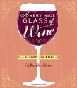 A Very Nice Glass of Wine: A Guided Journal - Helen McGinn