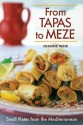 From Tapas to Meze: Small Plates from the Mediterranean - Joanne Weir, Caren Alpert