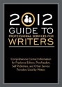 2012 Guide to Professional Services for Writers: Comprehensive Contact Information for Freelance Editors, Proofreaders, Self Publishers, and Other Service Providers Used by Writers - Robert Lee Brewer