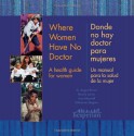 Where Women Have no Doctor/Donde no hay doctor para mujeres - A. August Burns, Ronnie Lovich, Jane Maxwell, Katherine Shapiro