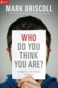 Who Do You Think You Are?: Finding Your True Identity in Christ - Mark Driscoll