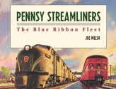 Pennsy Streamliners: The Blue Ribbon Fleet - Joe Welsh