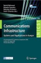 Communications Infrastructure: Systems and Applications in Europe: First International ICST Conference, EuropeComm 2009 London, UK, August 11-13, 2009 Revised Selected Papers - Rashid Mehmood, Radoslaw Piesiewicz, Imrich Chlamtac, Eduardo Cerqueira