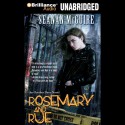 Rosemary and Rue: An October Daye Novel, Book 1 - Seanan McGuire, Mary Robinette Kowal, Brilliance Audio