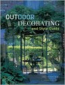 Outdoor Decorating and Style Guide - Nora Richter Greer, A. Bronwyn Llewellyn