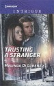 Trusting a Stranger (Harlequin Intrigue) - Melinda Di Lorenzo