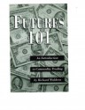 Futures 101: An Introduction To Commodity Trading. - Richard Waldron