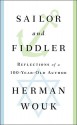 Sailor and Fiddler: Reflections of a 100-Year-Old Author by Wouk, Herman(December 8, 2015) Hardcover - Herman Wouk