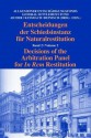 Entscheidungen der Schiedsinstanz fur Naturalrestitution/ Decisions of the Arbitration Panel for In Rem Restitution - Josef, Dr. Aicher, Erich Kussbach, August, Dr. Reinisch