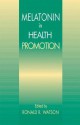 Melatonin in the Promotion of Health - Ronald Ross Watson