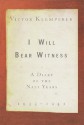 I Will Bear Witness: A Diary of the Nazi Years, 1933-1941 - Victor Klemperer, Martin Chalmers