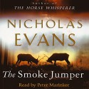 The Smoke Jumper - Nicholas Evans, Peter Marinker, Audible Studios