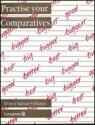 Practise Your Comparatives (Practise Your....) - D'Arcy Adrian-Vallance