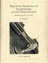 Practical Acoustics of Instruments of the Violin Family - Henry A. Strobel, J. James