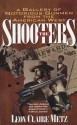 The Shooters: A Gallery of Notorious Gunmen from the American West - Leon Claire Metz