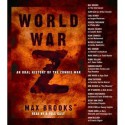 World War Z: An Oral History of the Zombie War - Max Brooks, Henry Rollins, Eamonn Walker, Ajay Naidu