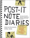 Post-it Note Diaries: 20 Stories of Youthful Abandon, Embarrassing Mishaps, and Everyday Adventure - Arthur Jones