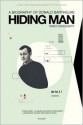 Hiding Man: A Biography of Donald Barthelme - Tracy Daugherty