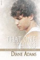 That One Thing: Alex and Jared, the College Years (The Making of the Man) - Diane Adams