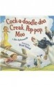 Cock-A-Doodle-Doo, Creak, Pop-Pop, Moo - Jim Aylesworth, Brad Sneed