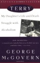 Terry : My Daughter's Life-and-Death Struggle with Alcoholism - George S. McGovern