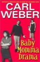 Baby Momma Drama - Carl Weber