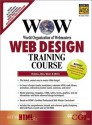 WOW Web Design Training Course (Prentice Hall Complete Training Courses) - Arlyn Hubbell, Michael Rees, Andrew White